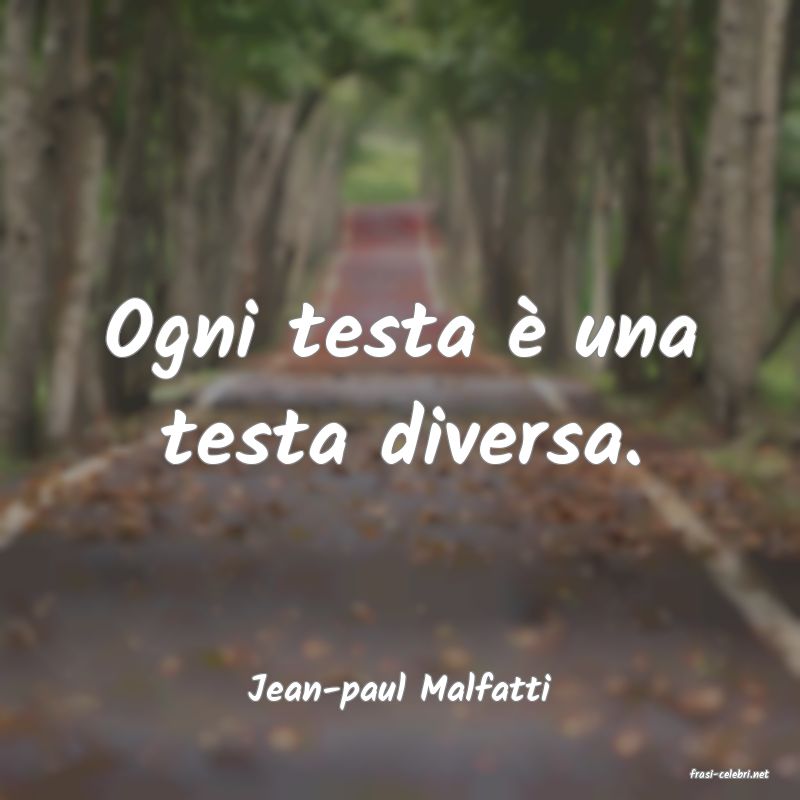 frasi di  Jean-paul Malfatti
