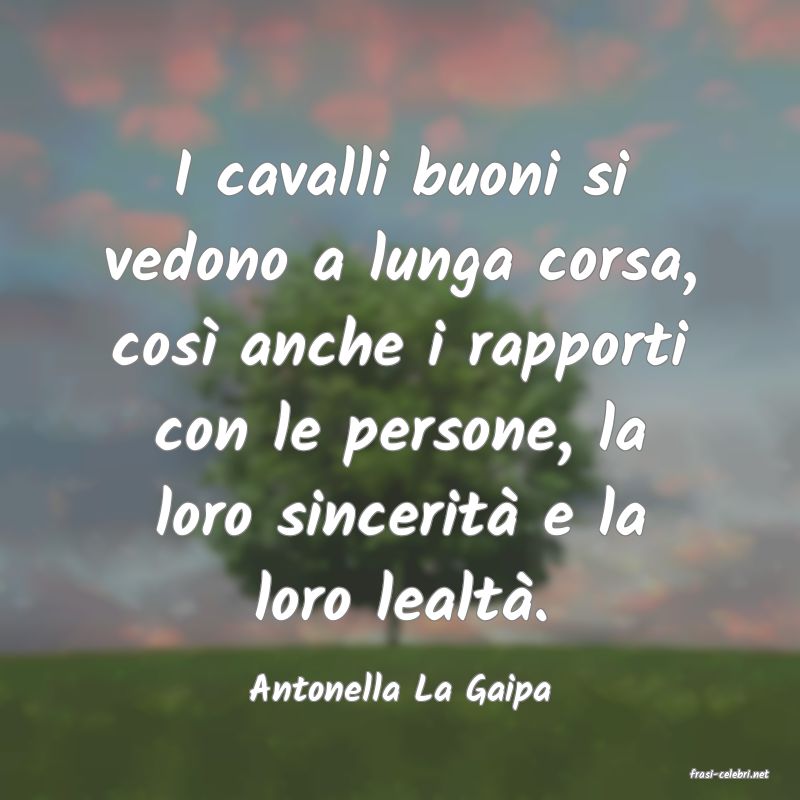 frasi di  Antonella La Gaipa

