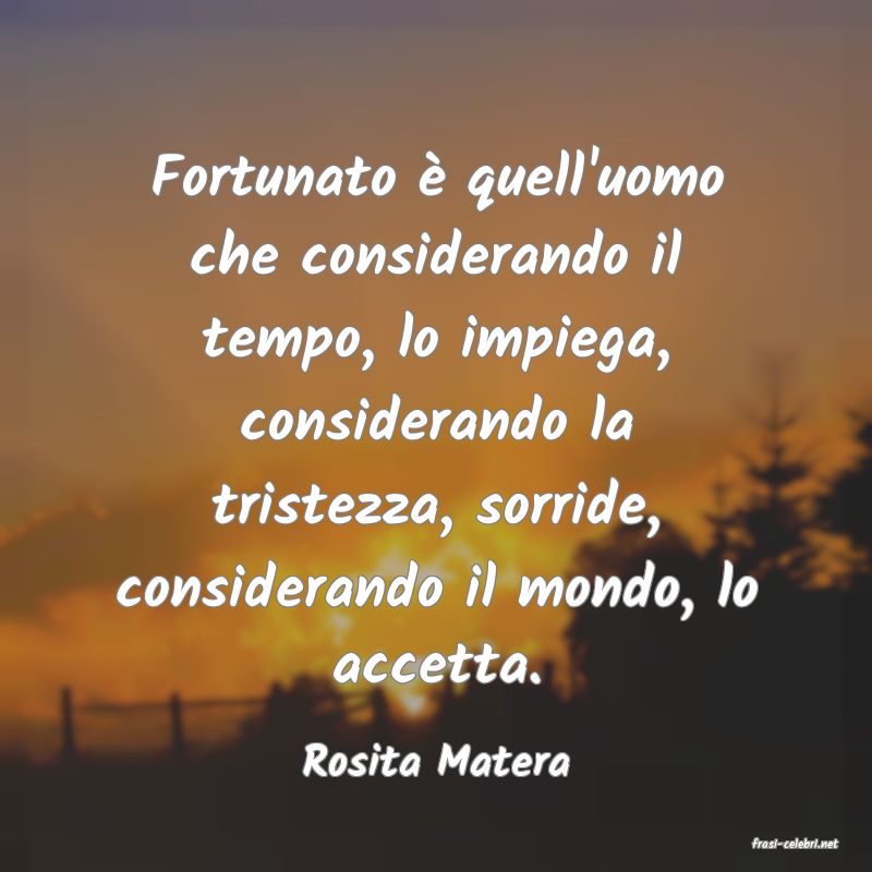 frasi di  Rosita Matera
