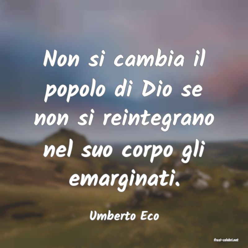 frasi di  Umberto Eco
