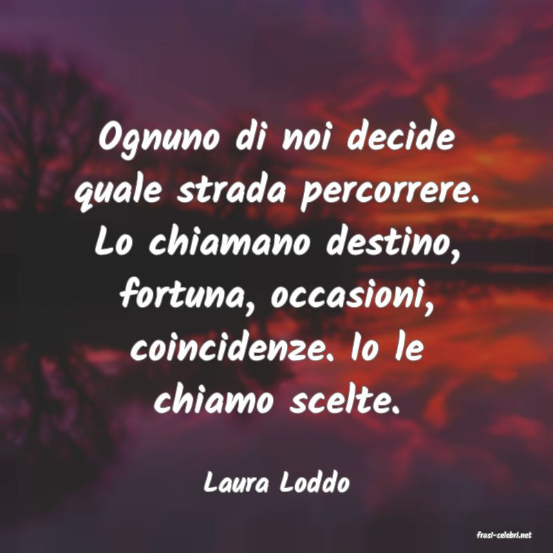 frasi di  Laura Loddo
