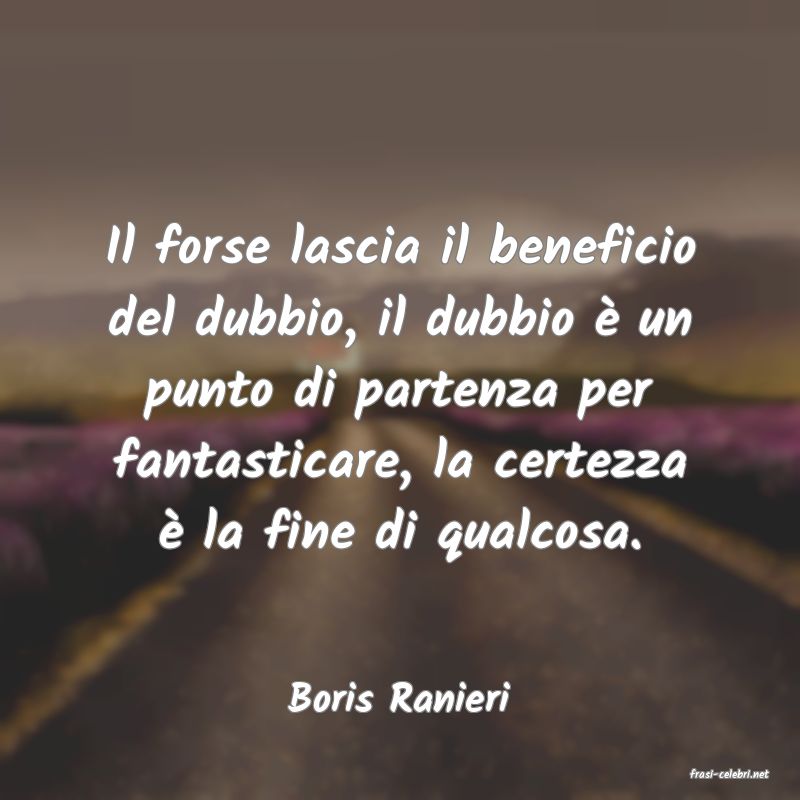 frasi di  Boris Ranieri
