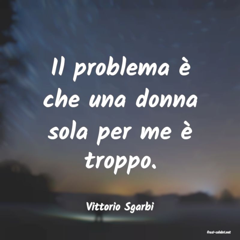 frasi di  Vittorio Sgarbi
