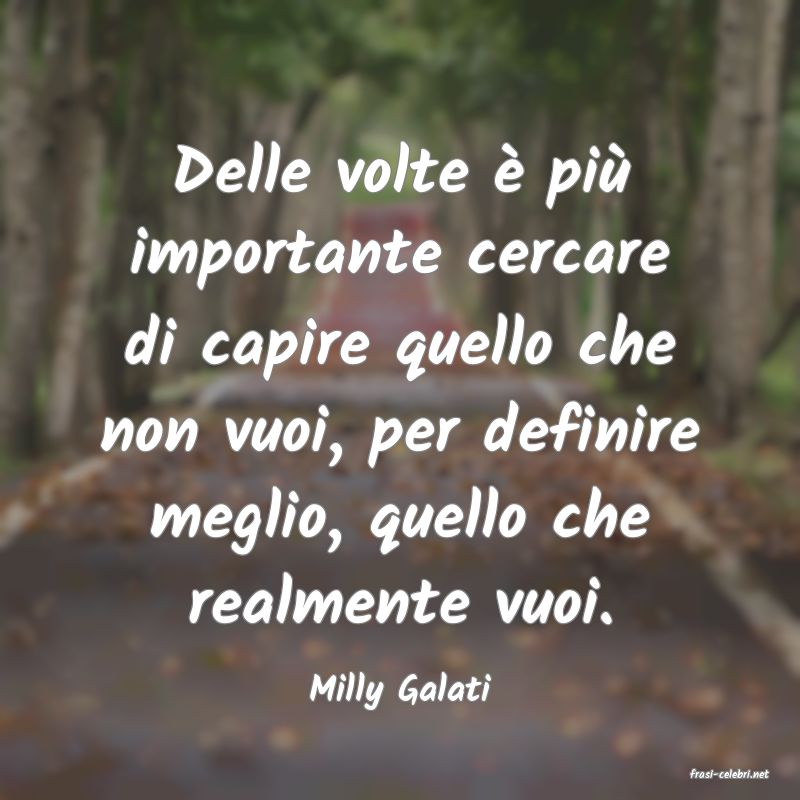 frasi di  Milly Galati
