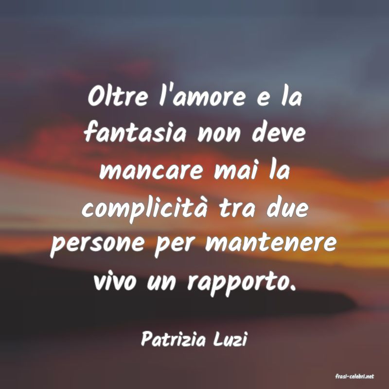 frasi di  Patrizia Luzi
