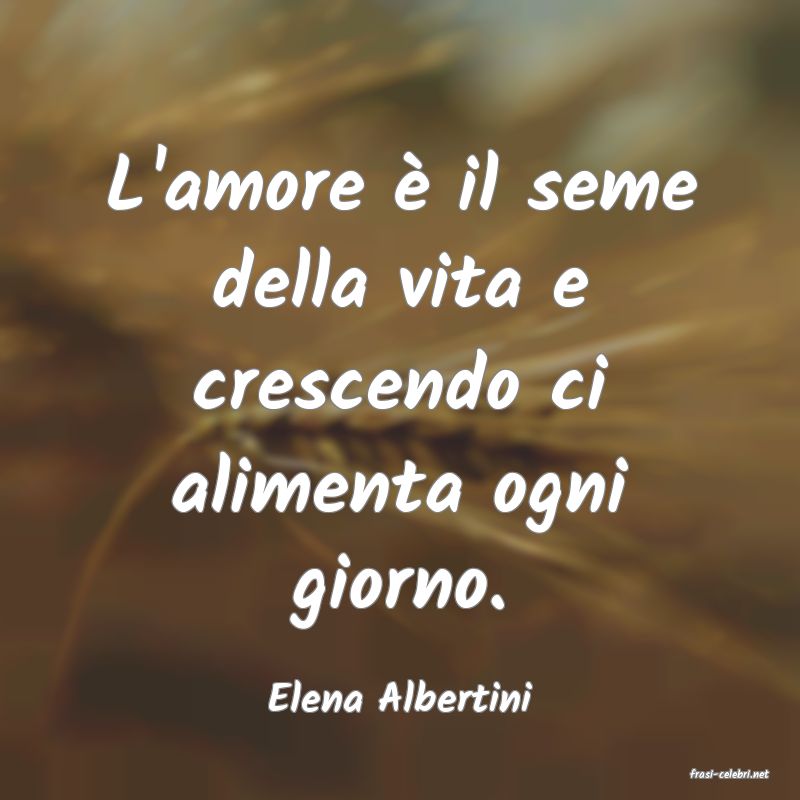 frasi di  Elena Albertini
