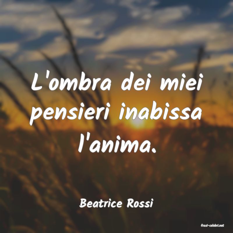 frasi di  Beatrice Rossi
