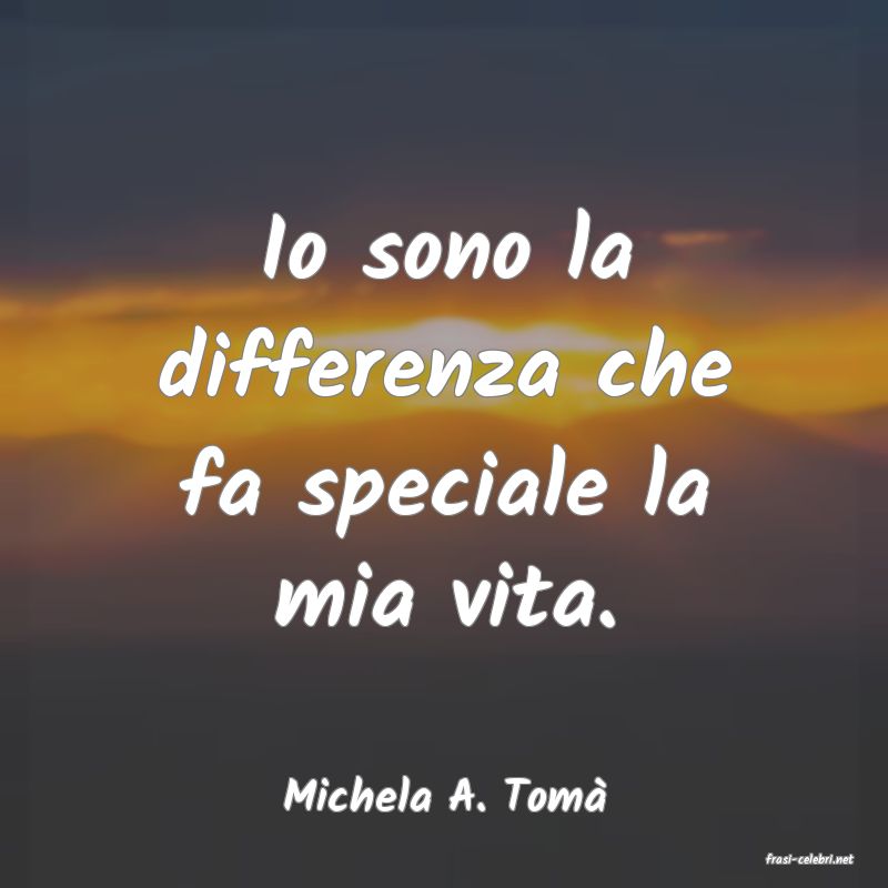 frasi di Michela A. Tom�