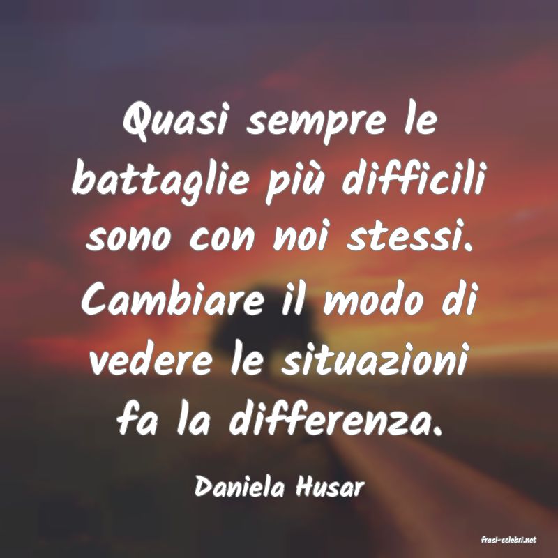frasi di  Daniela Husar
