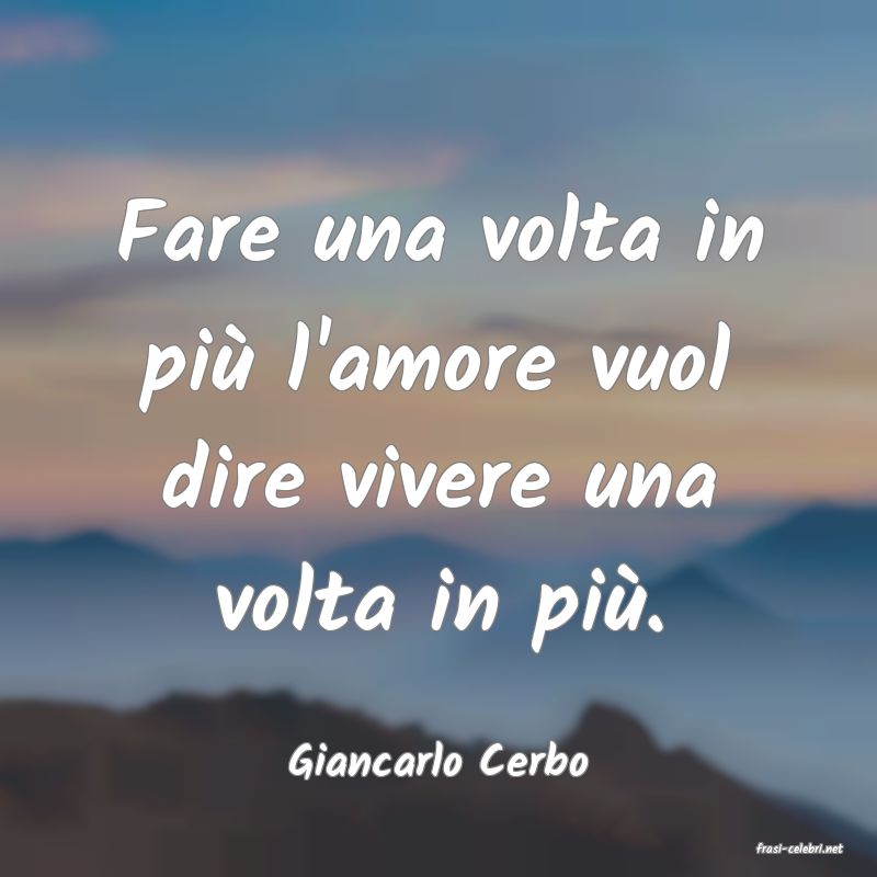 frasi di  Giancarlo Cerbo
