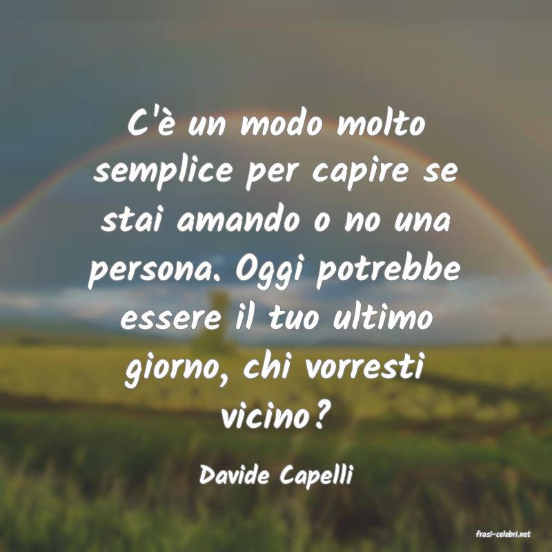 frasi di  Davide Capelli
