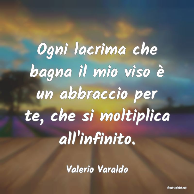 frasi di  Valerio Varaldo
