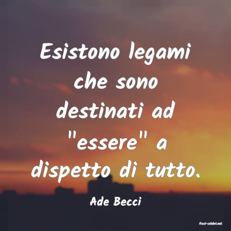 frasi di  Ade Becci
