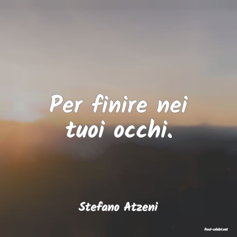 frasi di  Stefano Atzeni

