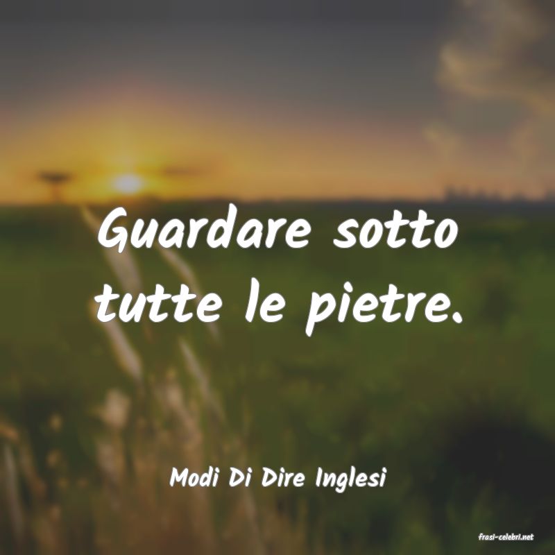 frasi di  Modi Di Dire Inglesi
