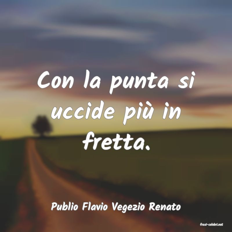 frasi di Publio Flavio Vegezio Renato