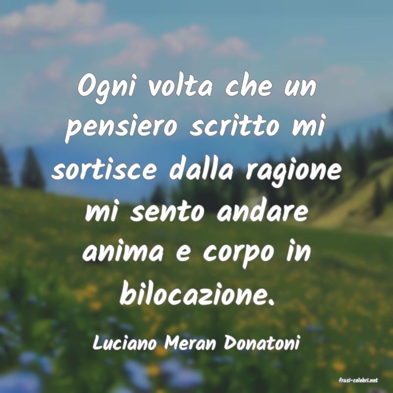 frasi di  Luciano Meran Donatoni
