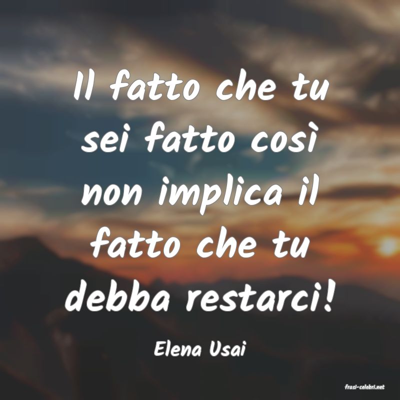 frasi di  Elena Usai
