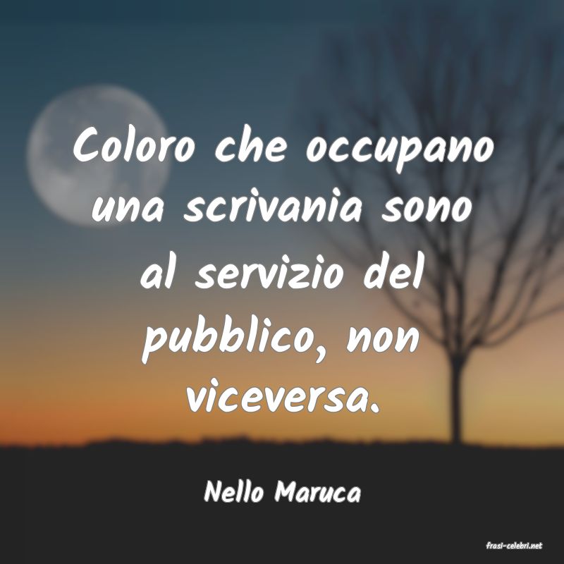 frasi di  Nello Maruca
