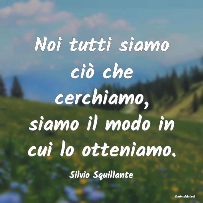 frasi di  Silvio Squillante
