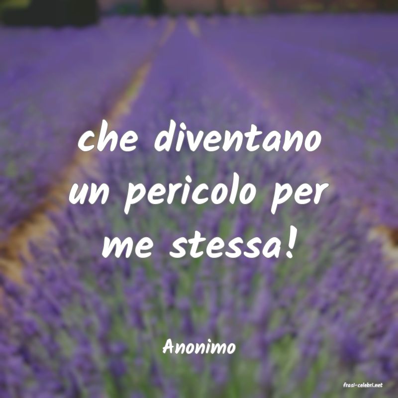 frasi di  Anonimo

