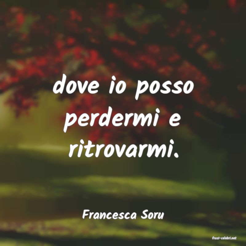 frasi di  Francesca Soru
