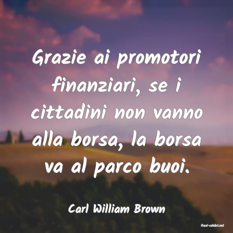 frasi di Carl William Brown