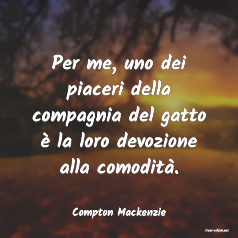 frasi di Compton Mackenzie
