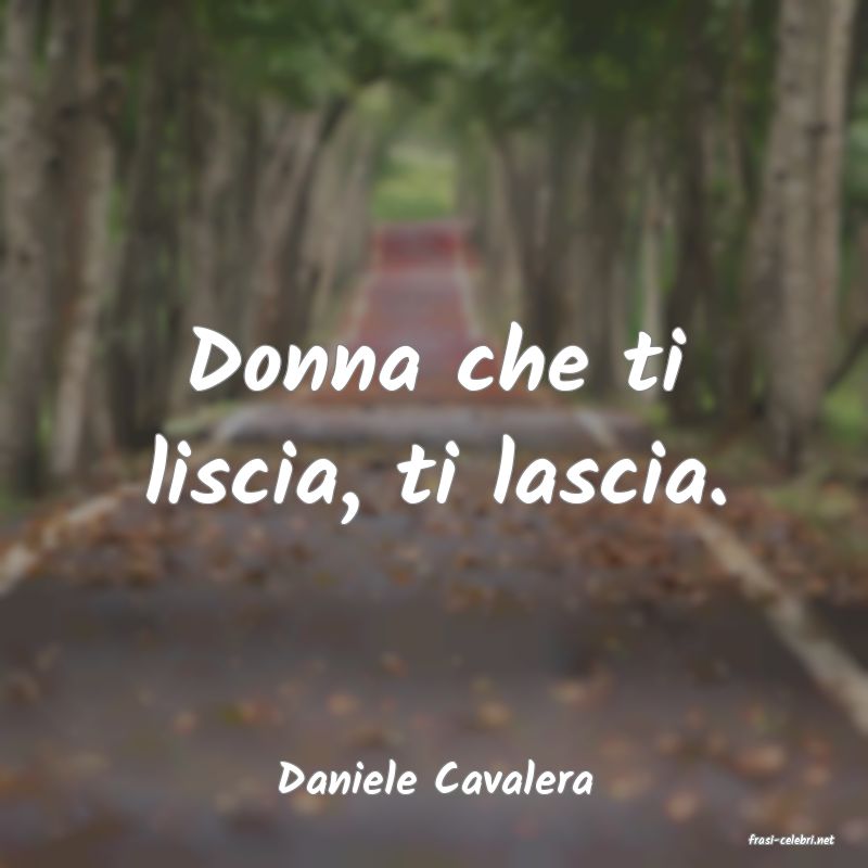 frasi di Daniele Cavalera