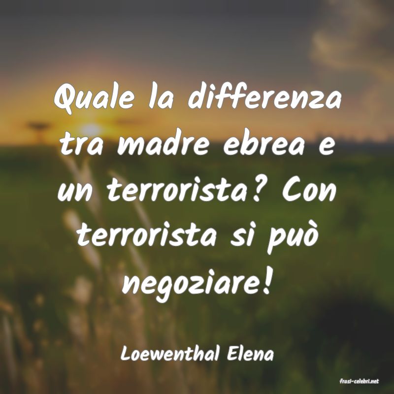 frasi di Loewenthal Elena