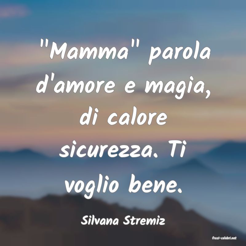 frasi di Silvana Stremiz