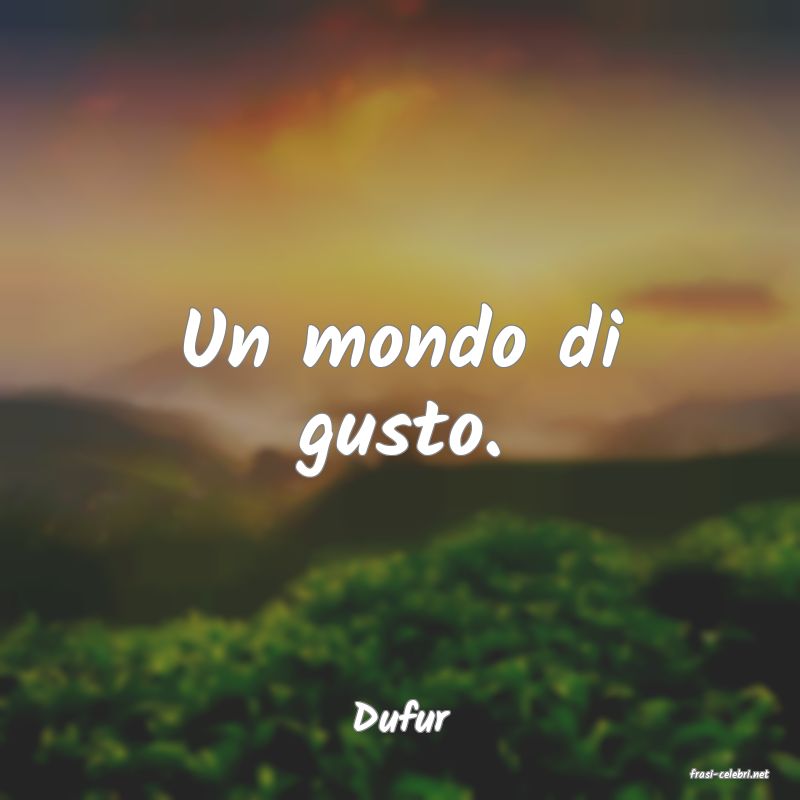 frasi di Dufur