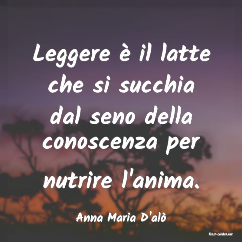 frasi di Anna Maria D'al