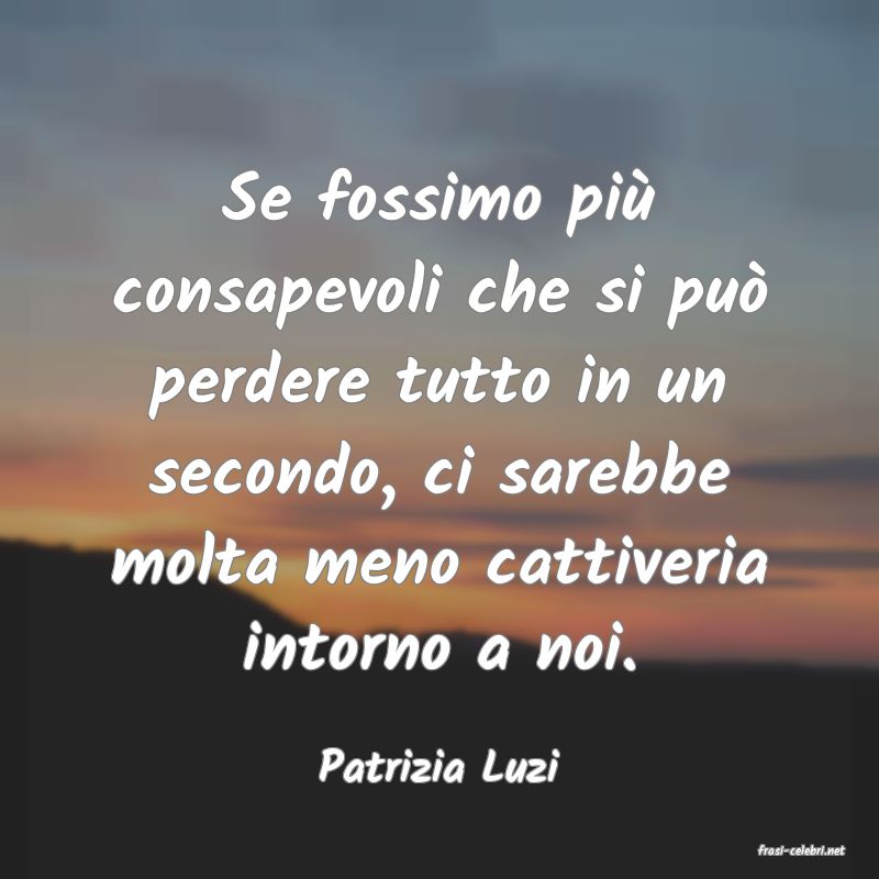frasi di  Patrizia Luzi
