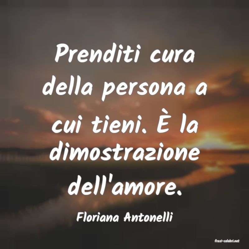 frasi di  Floriana Antonelli
