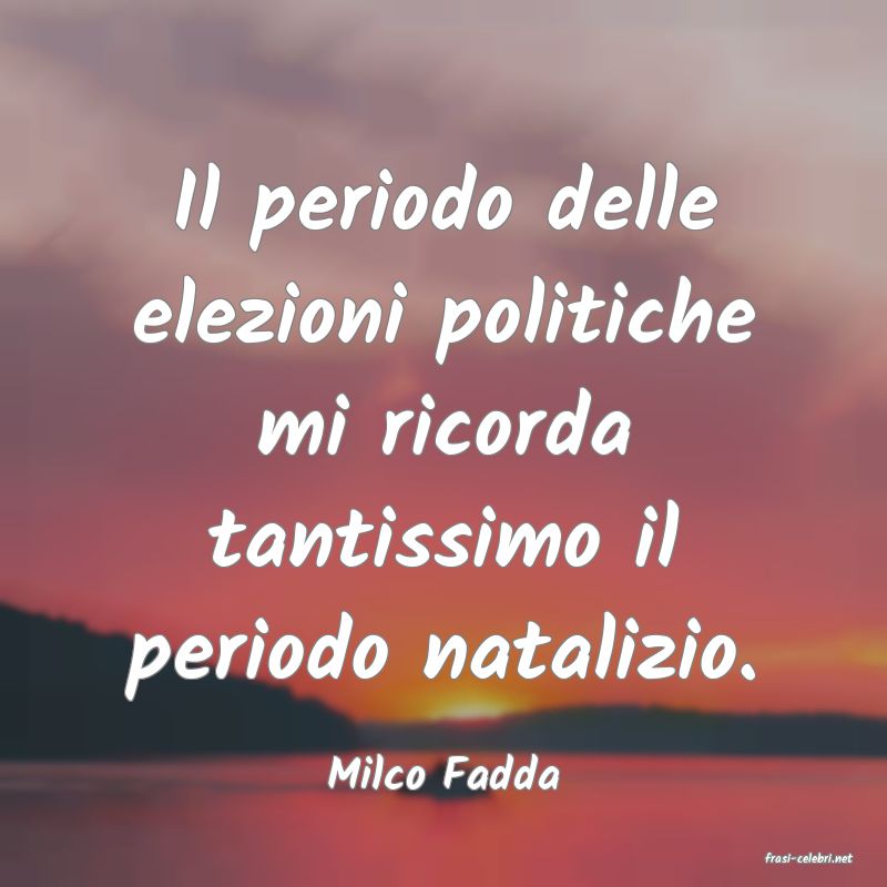 frasi di  Milco Fadda
