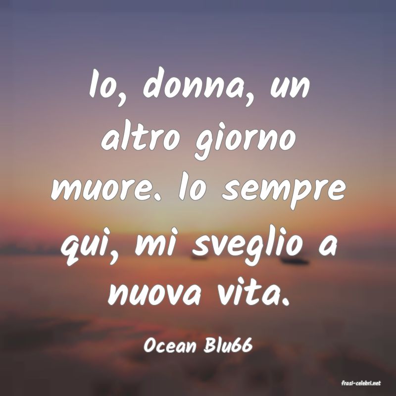 frasi di  Ocean Blu66

