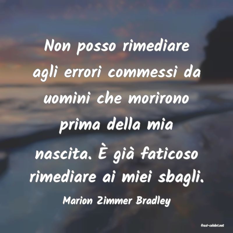 frasi di  Marion Zimmer Bradley
