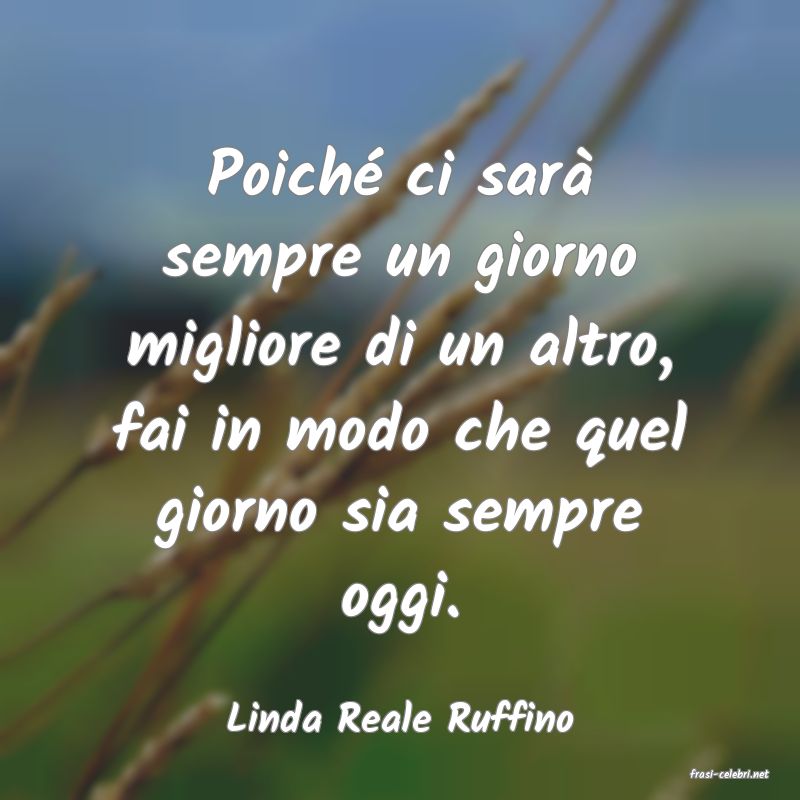 frasi di Linda Reale Ruffino