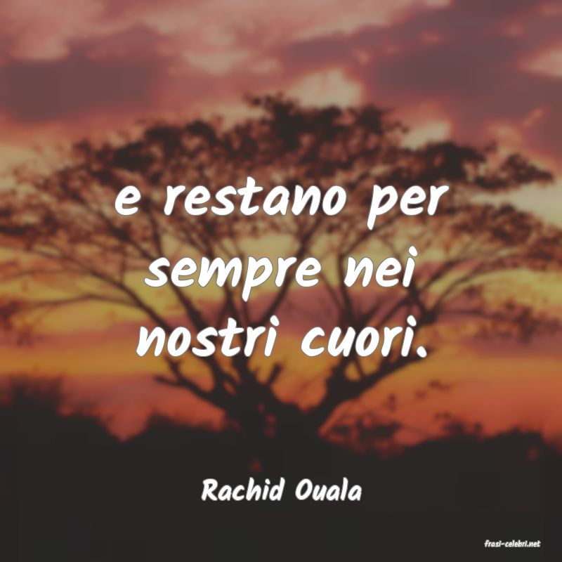 frasi di  Rachid Ouala
