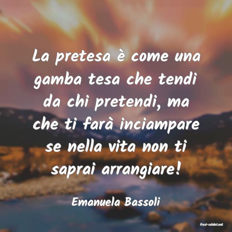 frasi di  Emanuela Bassoli

