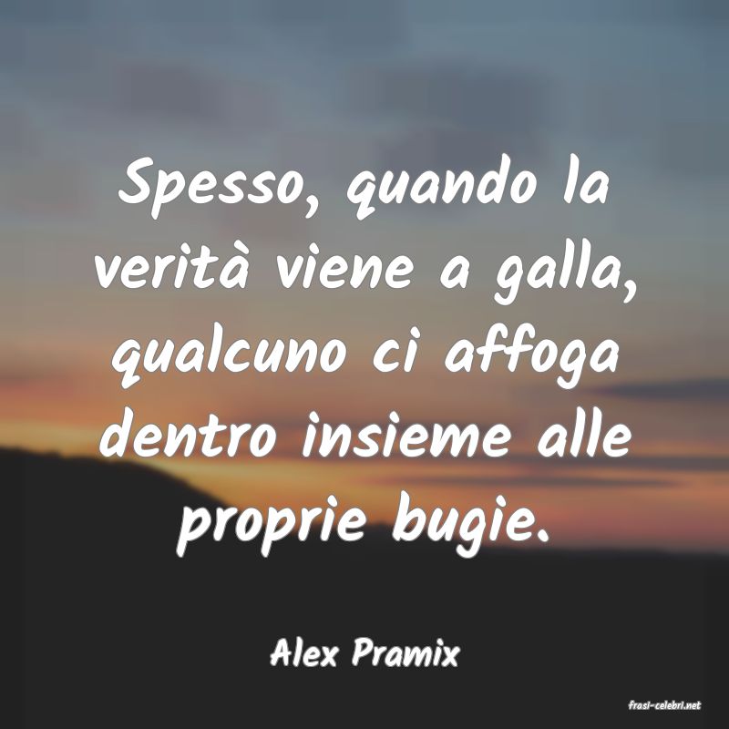 frasi di Alex Pramix