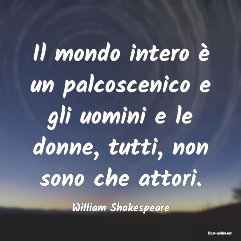 frasi di  William Shakespeare
