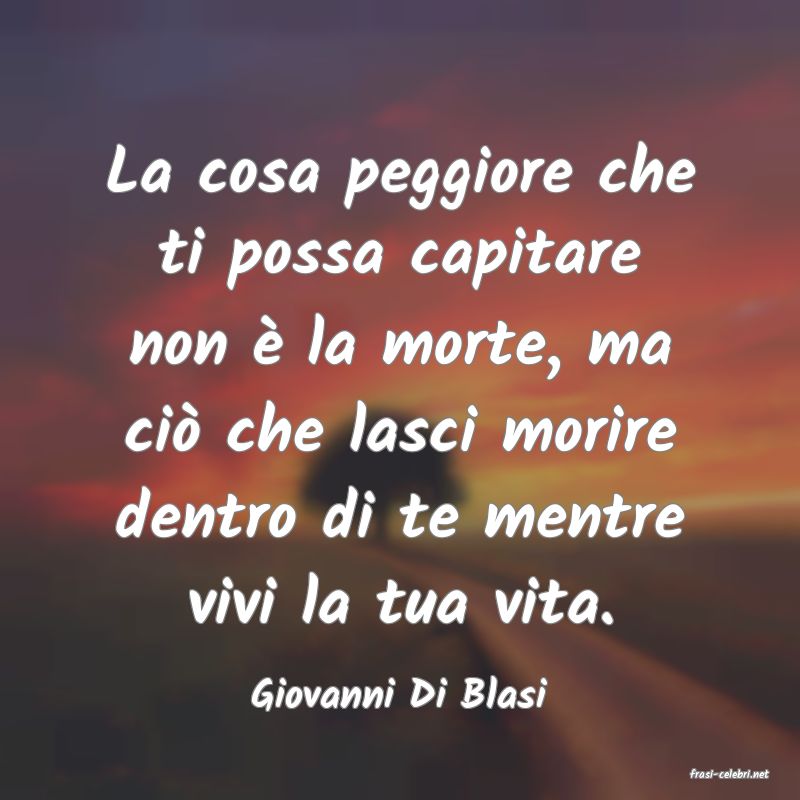frasi di  Giovanni Di Blasi
