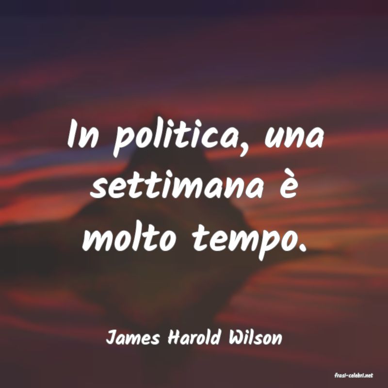 frasi di  James Harold Wilson
