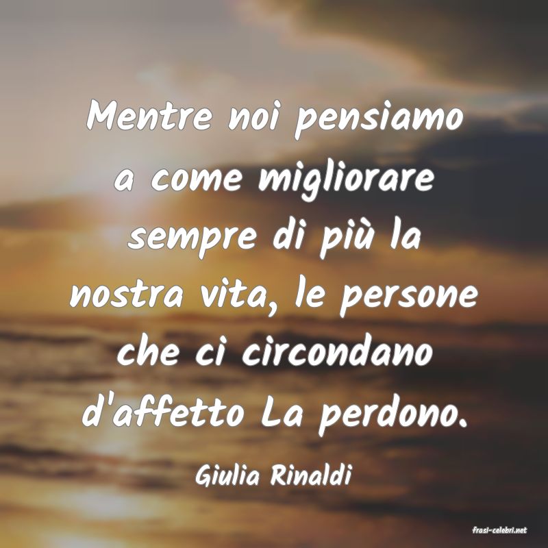 frasi di  Giulia Rinaldi
