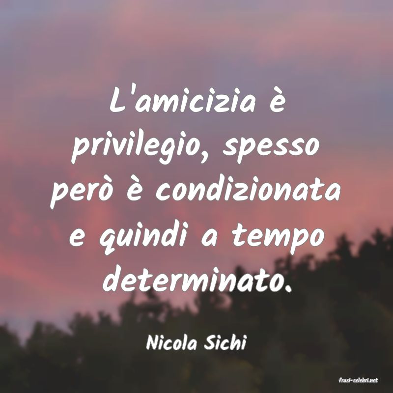 frasi di  Nicola Sichi
