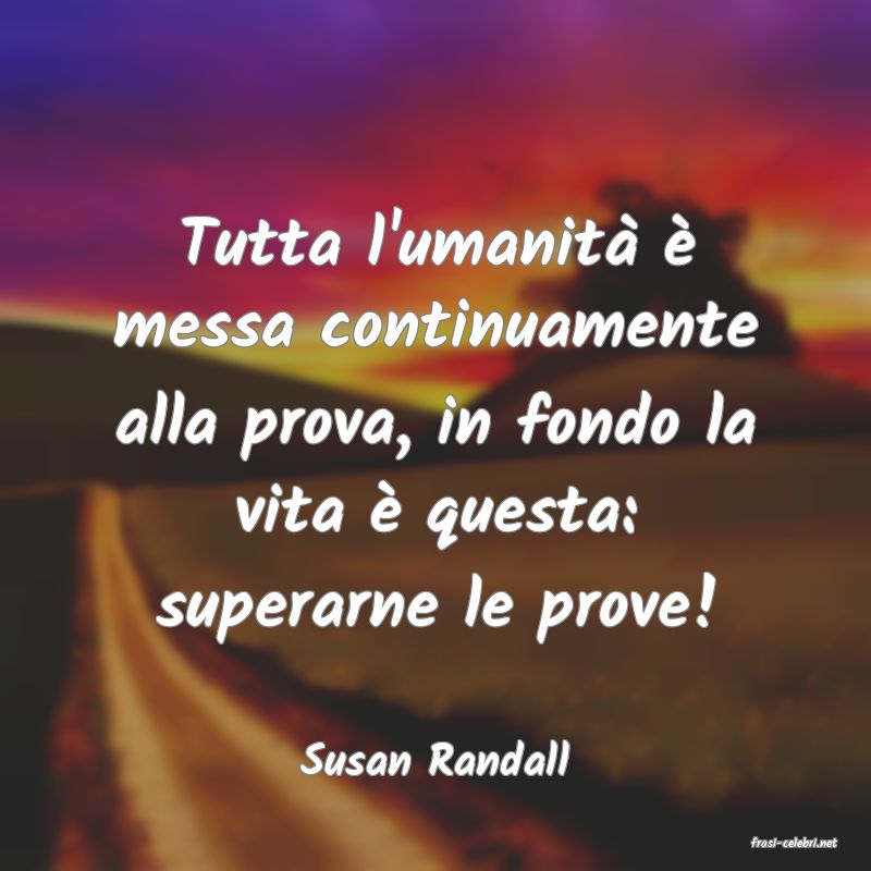 frasi di  Susan Randall
