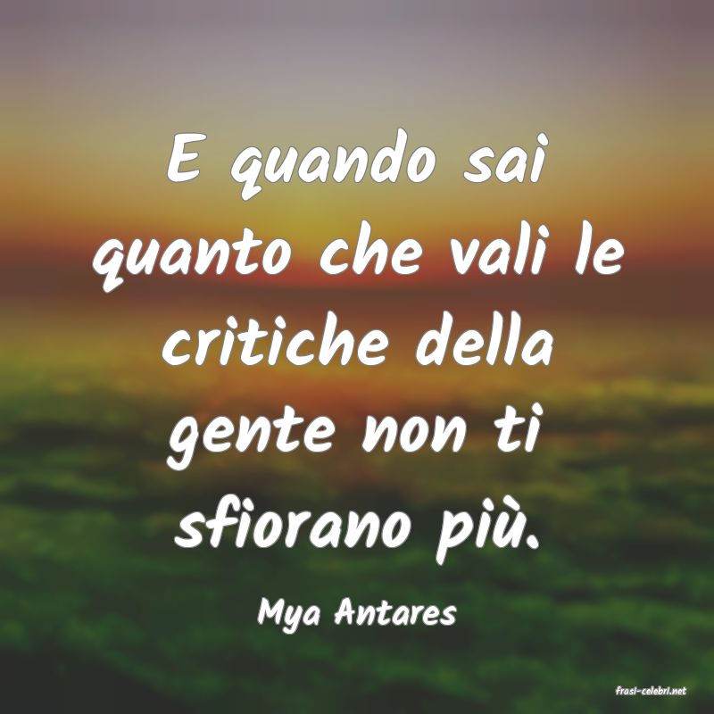 frasi di  Mya Antares
