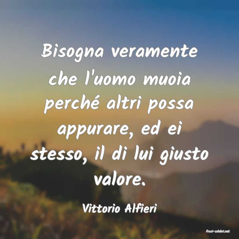 frasi di  Vittorio Alfieri
